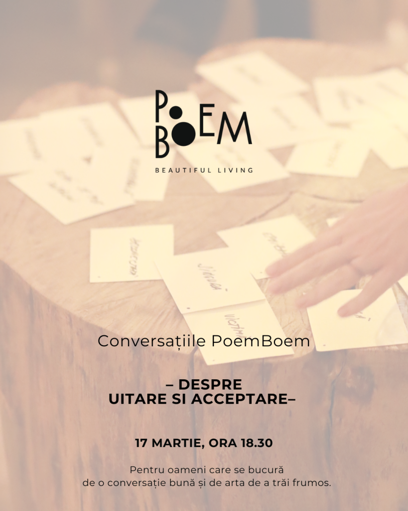 Conversațiile PoemBoem – Despre UITARE și ACCEPTARE